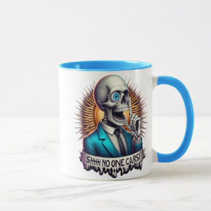 SHHHH... No One Cares The Dapper Skeletons Mug