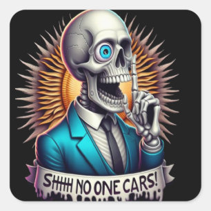SHHHH... No One Cares The Dapper Skeletons Square Sticker
