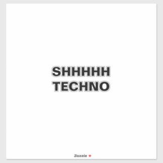 SHHHHH TECHNO-clear back Custom-Cut Vinyl Sticker