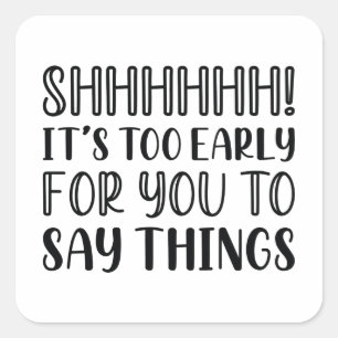 Shhhhhh Early Square Sticker