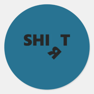 Shi t funny – split word meme humor gag gift for classic round sticker