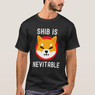 SHIB Is Inevitable -- Shiba Inu Coin Doge Crypto M T-Shirt