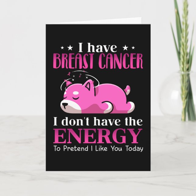 Shiba I Have Breast Cancer I Don't Have the Energy Card (Front)