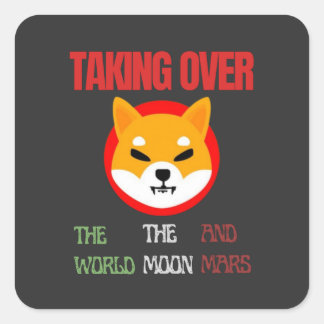 Shiba Inu Coin Taking Over The World Square Sticker