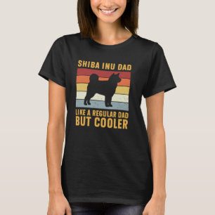 Shiba Inu Dad Regular Dad But Cooler Funny Shiba I T-Shirt