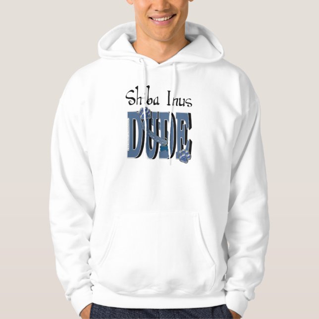 Shiba Inus DUDE Hoodie (Front)