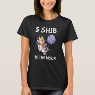 Shiba To The Moon Funny Quote Shiba Inu Token Coin T-Shirt