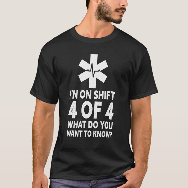 Shift 4 Of 4  Er Technician Emergency Room Tech T-Shirt (Front)