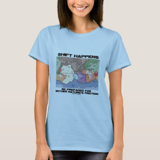Shift Happens Be Prepared For Mother Nature's T-Shirt