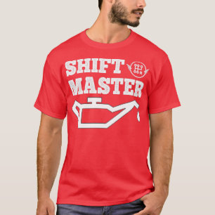 Shift knob gift Driver gift ideas gifts for long d T-Shirt