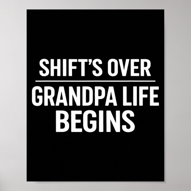 Shift’s Over Grandpa Life Begins Retirement  Poster (Front)
