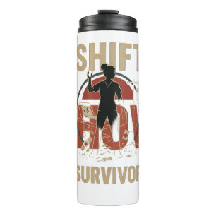 Shift Show Survivor --- Funny Nurse Burnout Badge Thermal Tumbler