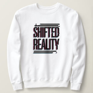Shifted Reality - Glitch in the Timeline Sweatshirt