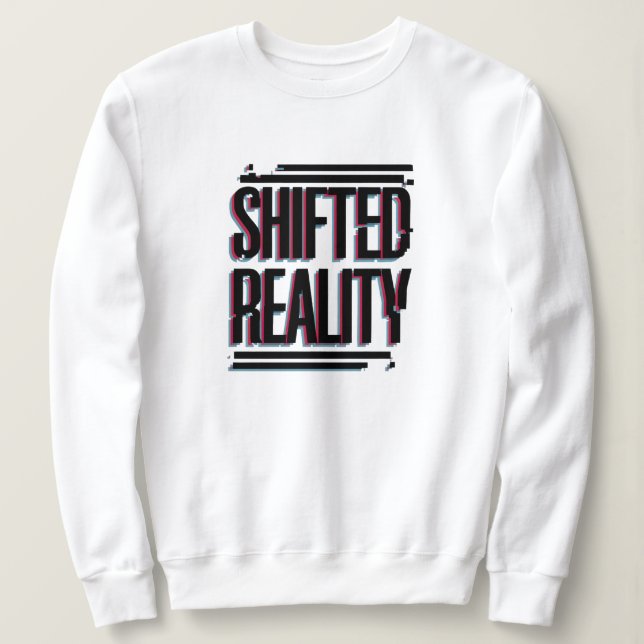 Shifted Reality - Glitch in the Timeline Sweatshirt (Design Front)