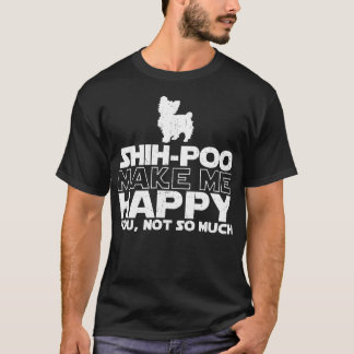 Shih-Poo Make Me Happy T-shirt