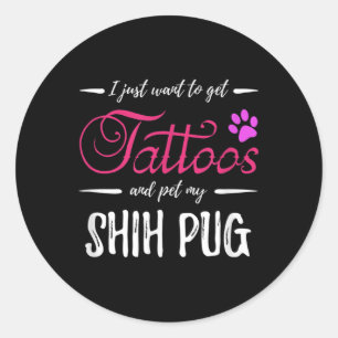 Shih Pug Dog Lover Tattoo Funny Dog Mum Gift Idea  Classic Round Sticker