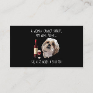 Shih Tzu   A Woman Can’t Survive On Wine Alone Business Card