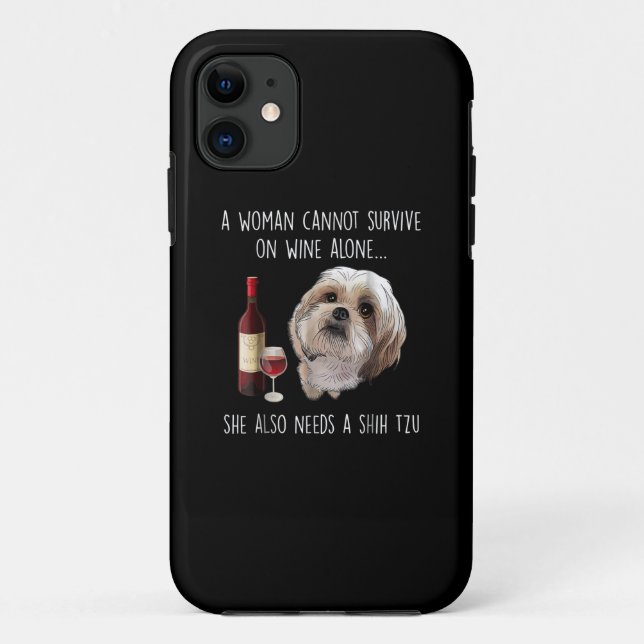 Shih Tzu | A Woman Can’t Survive On Wine Alone Case-Mate iPhone Case (Back)