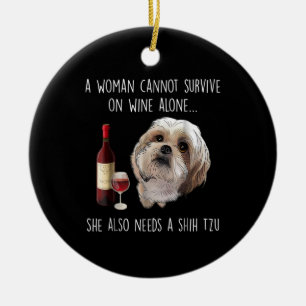 Shih Tzu   A Woman Can’t Survive On Wine Alone Ceramic Tree Decoration