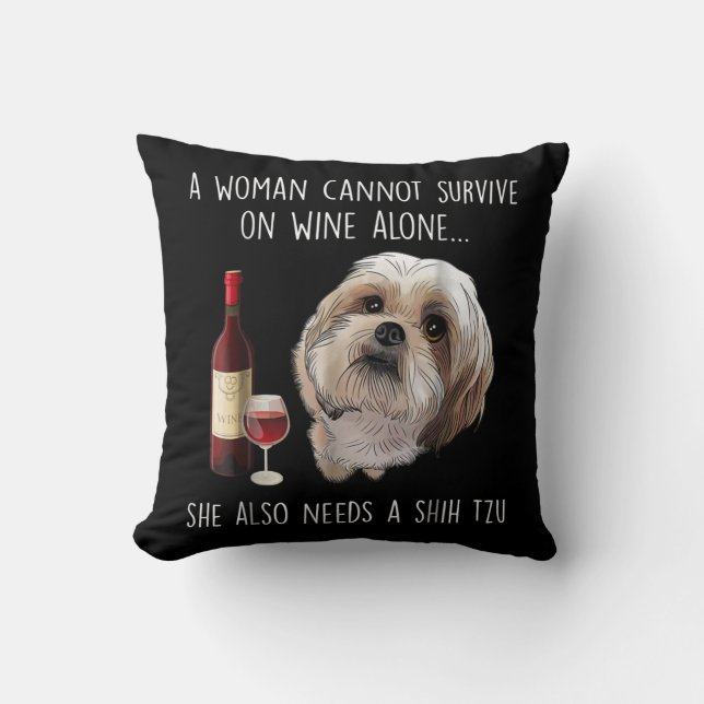 Shih Tzu | A Woman Can’t Survive On Wine Alone Cushion (Front)