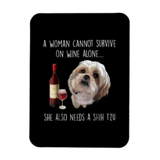 Shih Tzu | A Woman Can’t Survive On Wine Alone Magnet