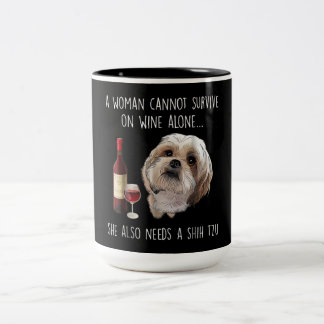 Shih Tzu | A Woman Can’t Survive On Wine Alone Two-Tone Coffee Mug