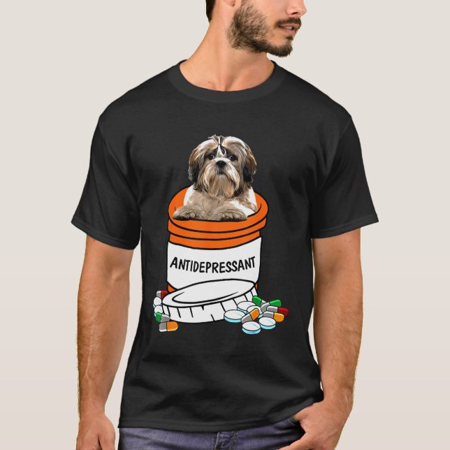 Shih Tzu Antidepressant Anti Depressants Dog T-Shirt (Front)
