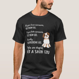 Shih Tzu Apparel Get A Shih Tzu  Dog T-Shirt