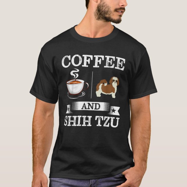 Shih Tzu Coffee And Shih Tzu Cute Dog Gift  T-Shirt (Front)