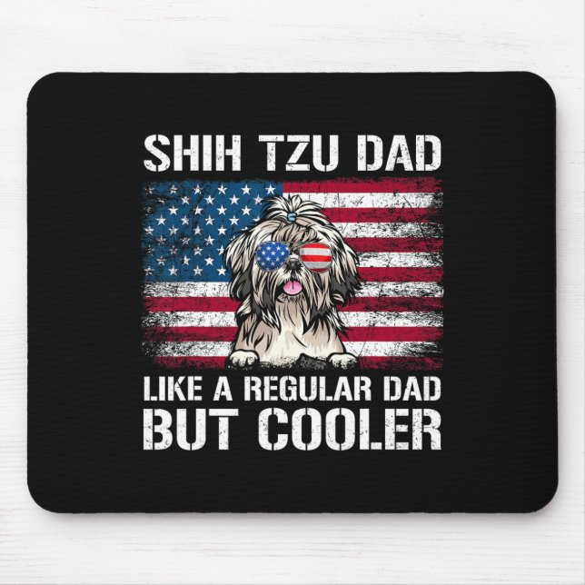 Shih Tzu Dad Like A Regular Dad But Cooler 4th Of  Mouse Mat (Front)