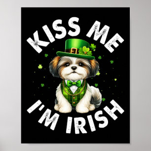 Shih Tzu Dog Lovers Kiss Me I'm Irish Funny St Pat Poster