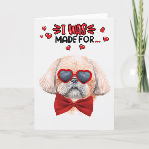 Shih Tzu Dog Made for Loving You Valentine Holiday Card