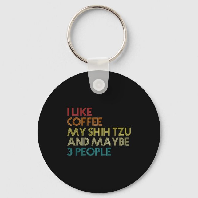 Shih Tzu Dog Owner Coffee Lovers Funny Quote Vinta Key Ring (Front)