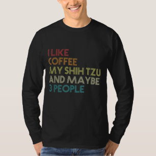 Shih Tzu Dog Owner Coffee Lovers Funny Quote Vinta T-Shirt
