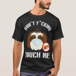 Shih Tzu Dog With Face Mask Dont Fcking Tough Me 2 T-Shirt
