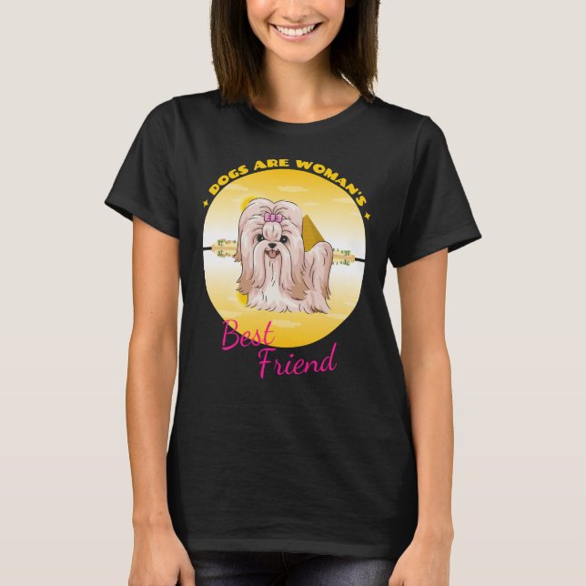 Shih Tzu Dogs Are Woman  S Best Friend T-Shirt (Front)