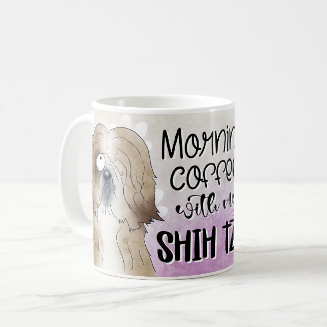 Shih Tzu Dogs With Morning Coffee Message Mug (Front Left)