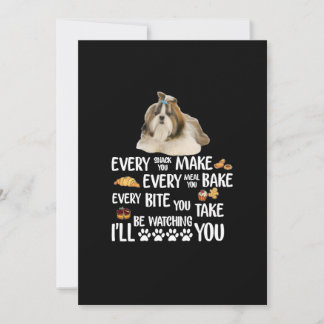 Shih Tzu Every Snack You Make Every Meal You Bake Thank You Card