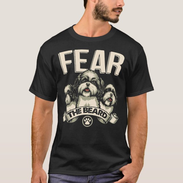 Shih Tzu Fear The Beard T-Shirt (Front)