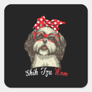 Shih Tzu   Funny Shih Tzu Mum  Shih Tzu Dog Lovers Square Sticker