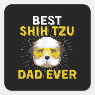 Shih Tzu Gift   Best Shih Tzu Dad Ever Square Sticker