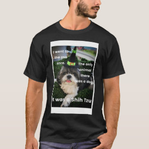 Shih Tzu Joke Bella The Dog Rebecca Bex Mader T-Shirt