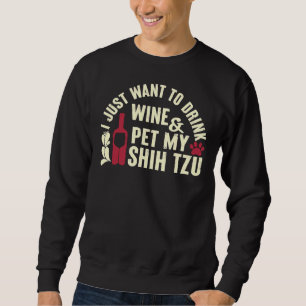 Shih Tzu Just Want To Drink Wine Pet Sweatshirt