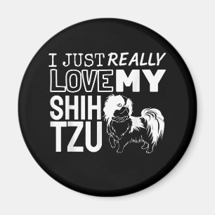 Shih Tzu Lover  I Just Really Love My Shih Tzu Magnet