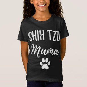 Shih Tzu Mama Funny Dog Lover Dog Mum Gift T-Shirt