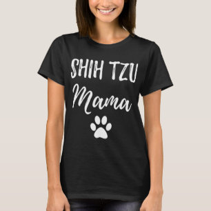 Shih Tzu Mama Funny Dog Lover Dog Mum Gift T-Shirt