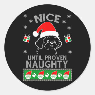 Shih Tzu Nice Until Proven Naughty Ugly Christmas Classic Round Sticker