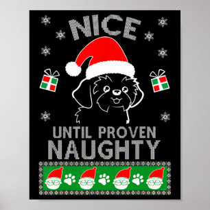 Shih Tzu Nice Until Proven Naughty Ugly Christmas Poster