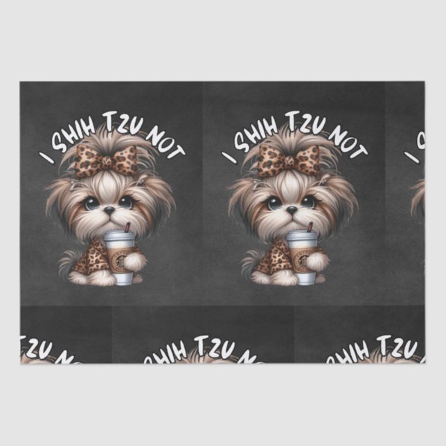 Shih Tzu Not Tissue Paper (Front)