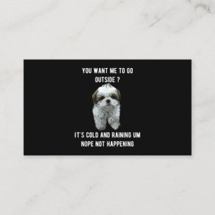 Shih Tzu   Shih Tzu You Want Me To Go Outside Enclosure Card